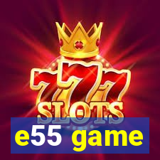 e55 game